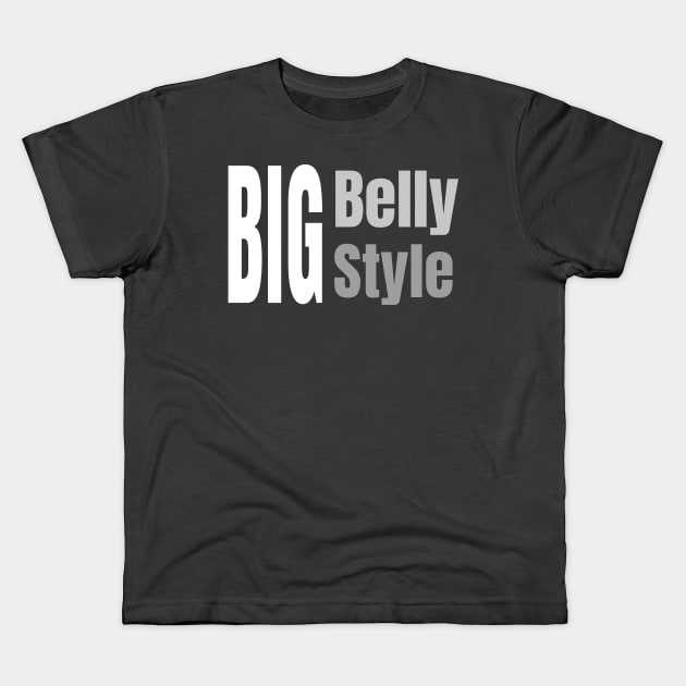 Big Belly Big Style Kids T-Shirt by Experiences On Demand